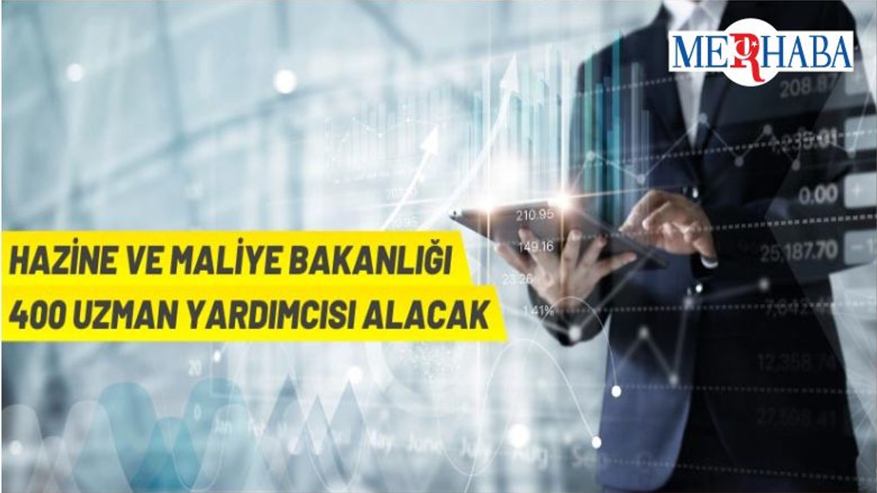 Hazine ve Maliye Bakanlığı 400 Uzman Yardımcısı Alacak