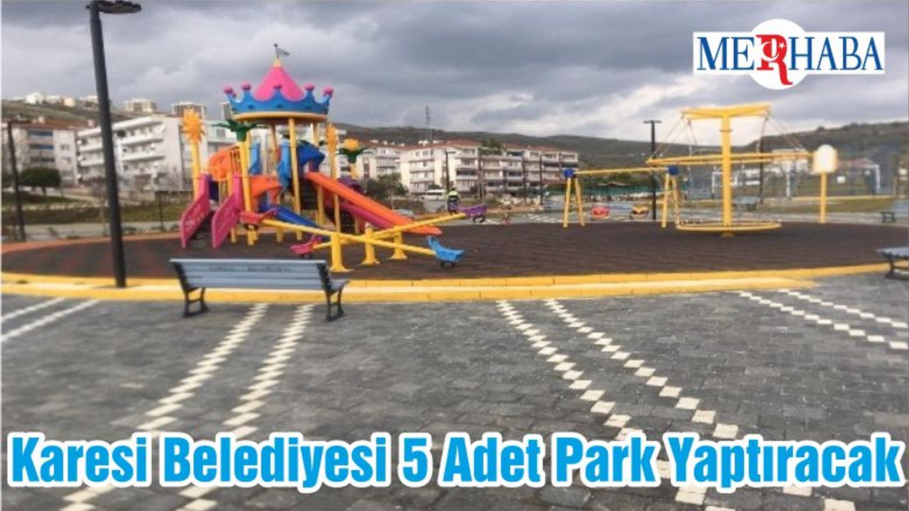 Karesi Belediyesi 5 Adet Park Yaptıracak