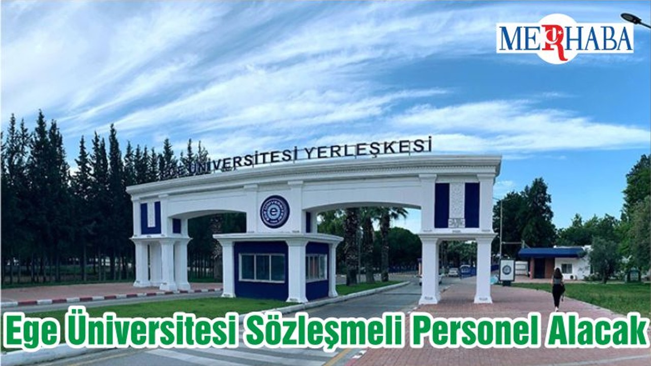 Ege Üniversitesi Sözleşmeli Personel Alacak