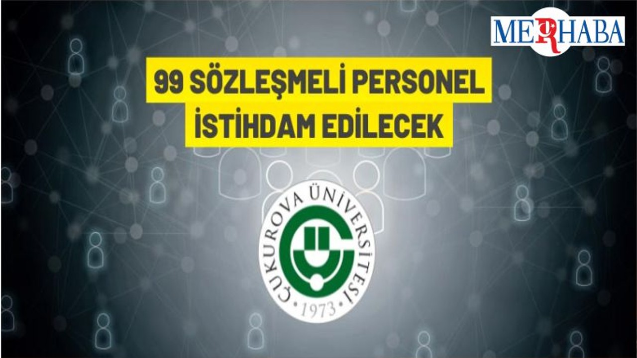 Çukurova Üniversitesi Sözleşmeli Personel Alacak