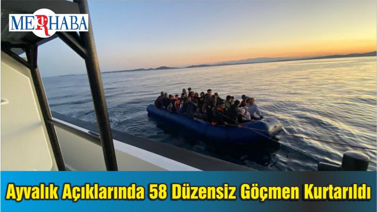 Ayvalık Açıklarında 58 Düzensiz Göçmen Kurtarıldı