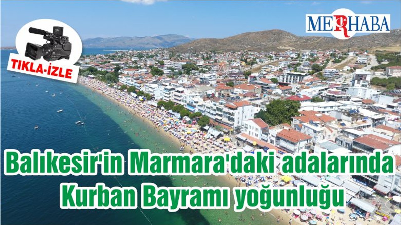 Balıkesir'in Marmara'daki adalarında Kurban Bayramı yoğunluğu