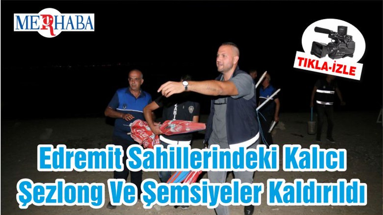 Edremit Sahillerindeki Kalıcı Şezlong Ve Şemsiyeler Kaldırıldı