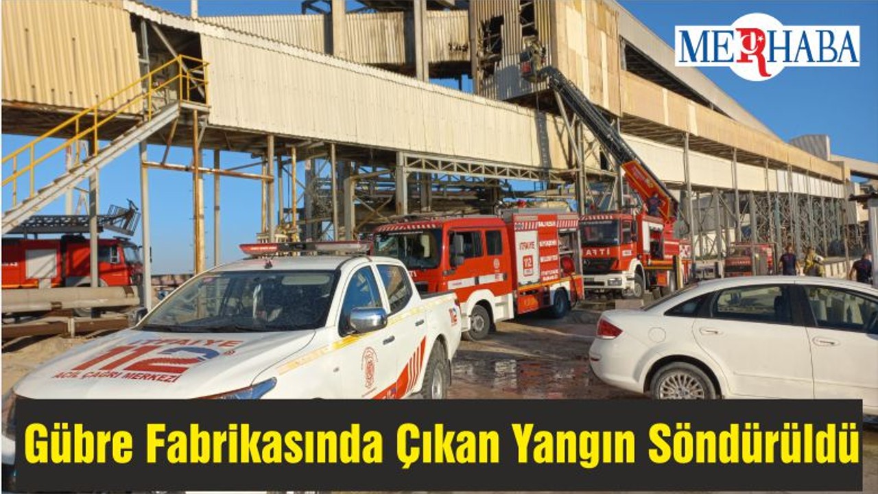 Gübre Fabrikasında Çıkan Yangın Söndürüldü