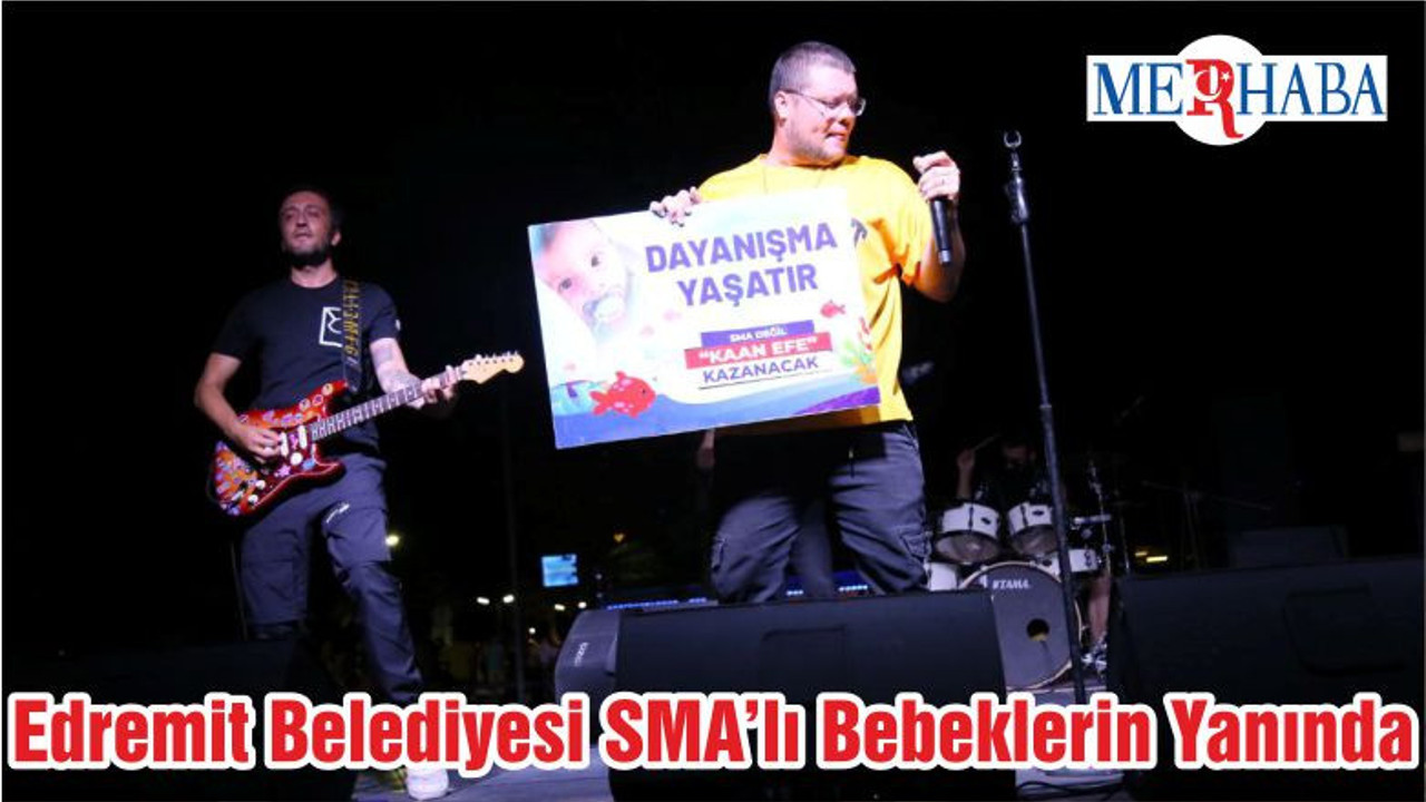 Edremit Belediyesi SMA’lı Bebeklerin Yanında