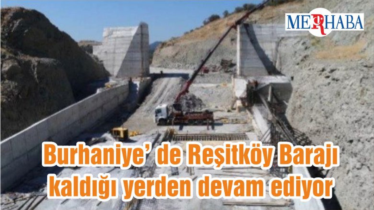 Burhaniye’ de Reşitköy Barajı kaldığı yerden devam ediyor