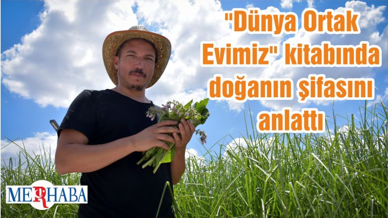 "Dünya Ortak Evimiz" kitabında doğanın şifasını anlattı