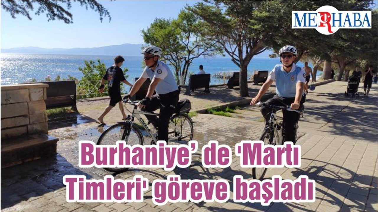 Burhaniye’ de 'Martı Timleri' göreve başladı