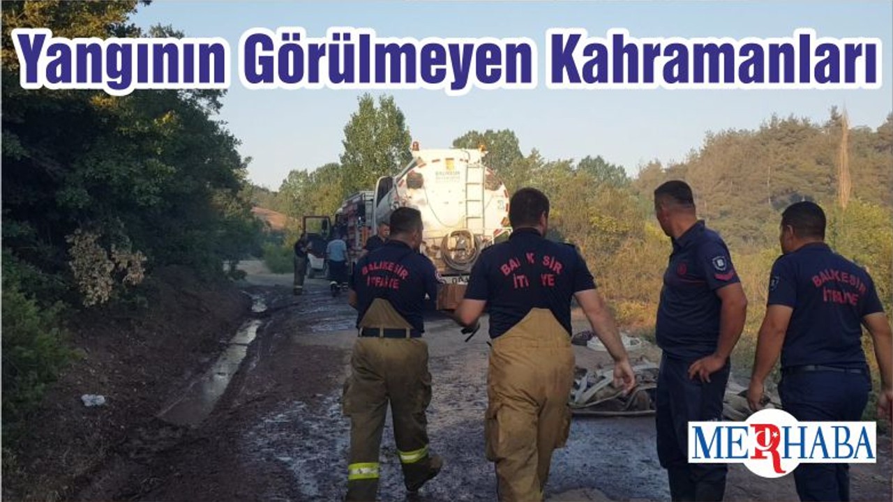 Yangının Görülmeyen Kahramanları