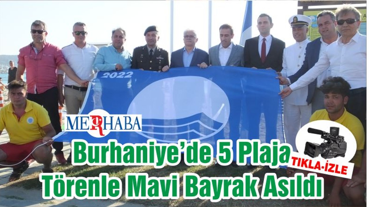 Burhaniye’de 5 Plaja Törenle Mavi Bayrak Asıldı