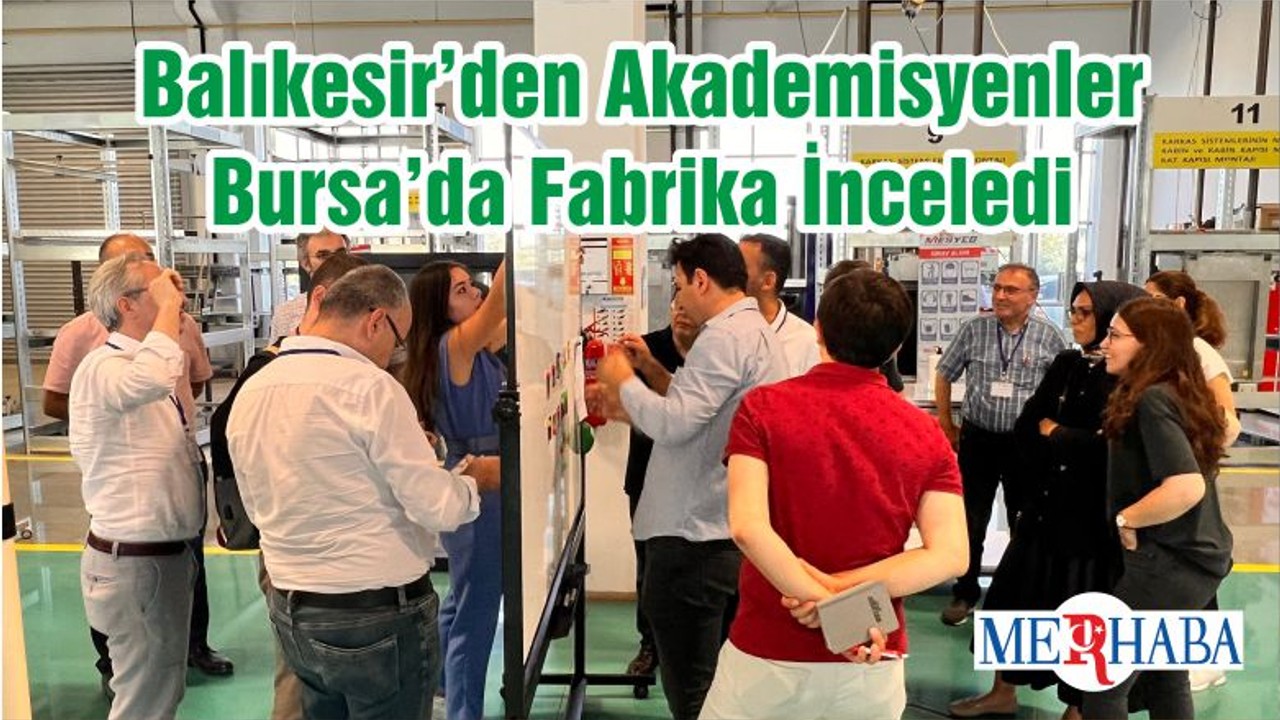 Balıkesir’den Akademisyenler Bursa’da Fabrika İnceledi