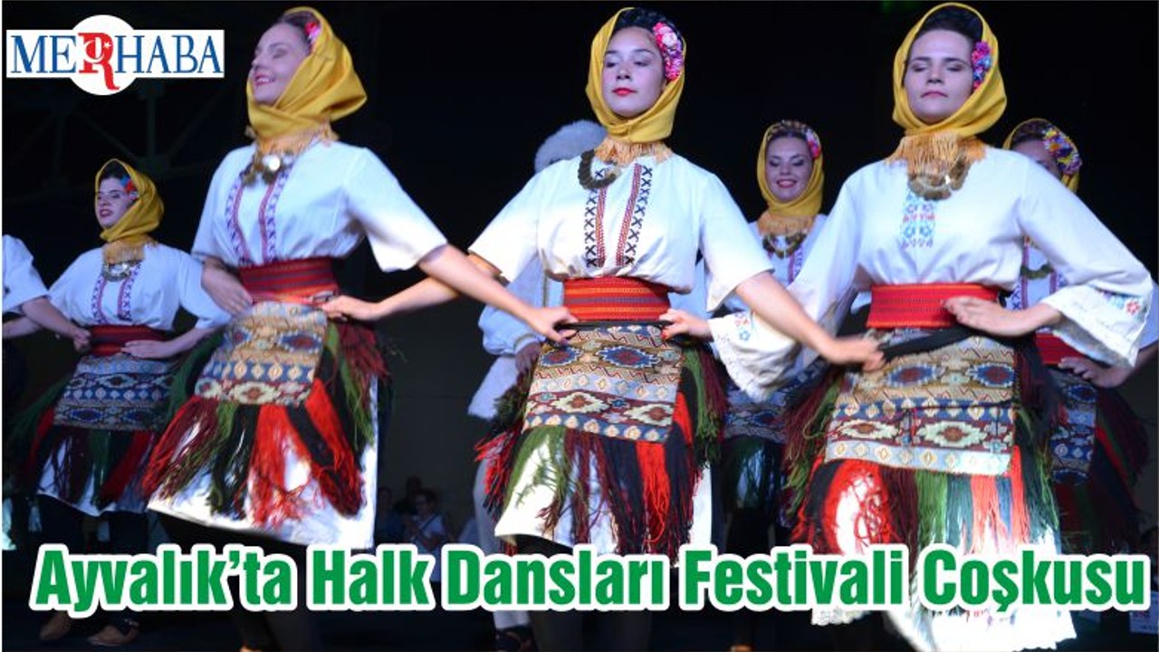 Ayvalık’ta Halk Dansları Festivali Coşkusu