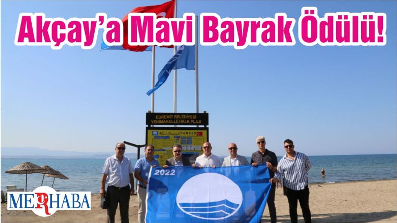 Akçay’a Mavi Bayrak Ödülü!