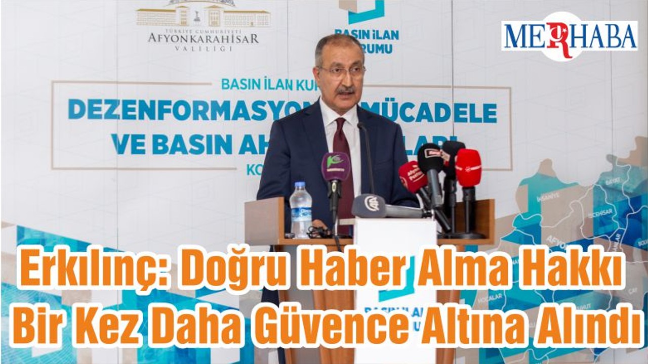 Erkılınç: Doğru Haber Alma Hakkı Bir Kez Daha Güvence Altına Alındı