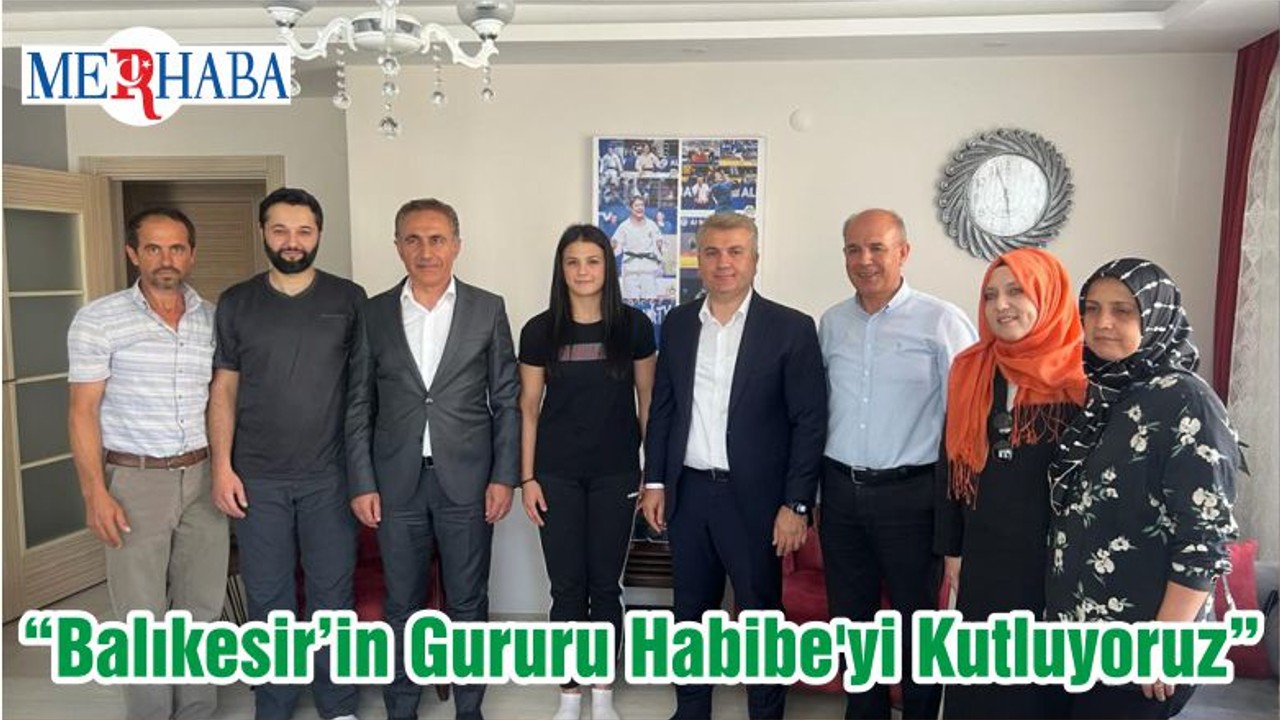 “Balıkesir’in Gururu Habibe'yi Kutluyoruz”