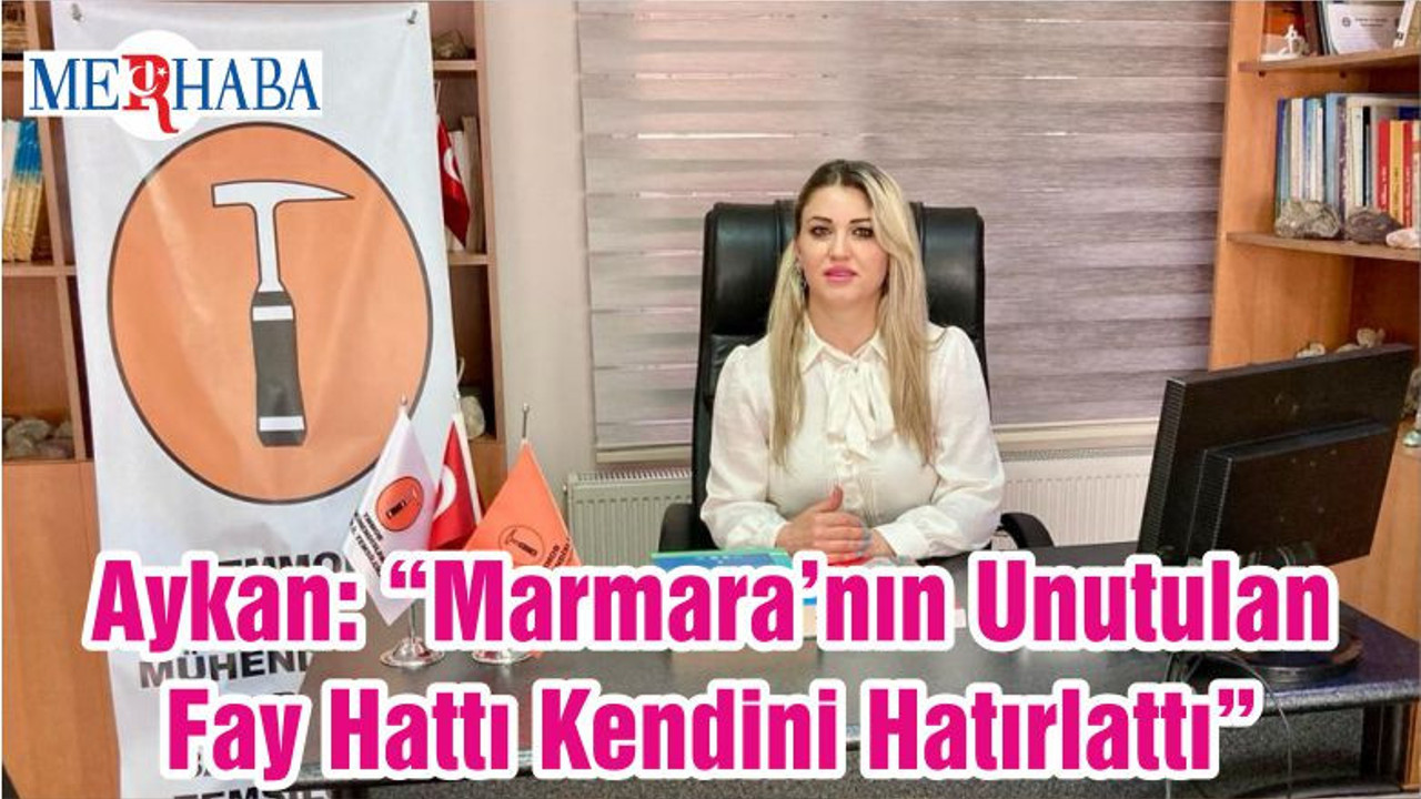 Aykan: “Marmara’nın Unutulan Fay Hattı Kendini Hatırlattı”
