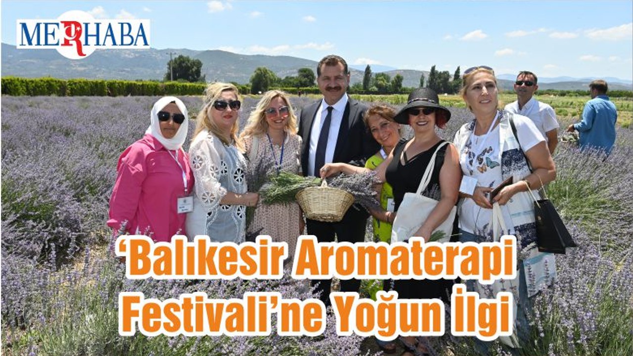 ‘Balıkesir Aromaterapi Festivali’ne Yoğun İlgi