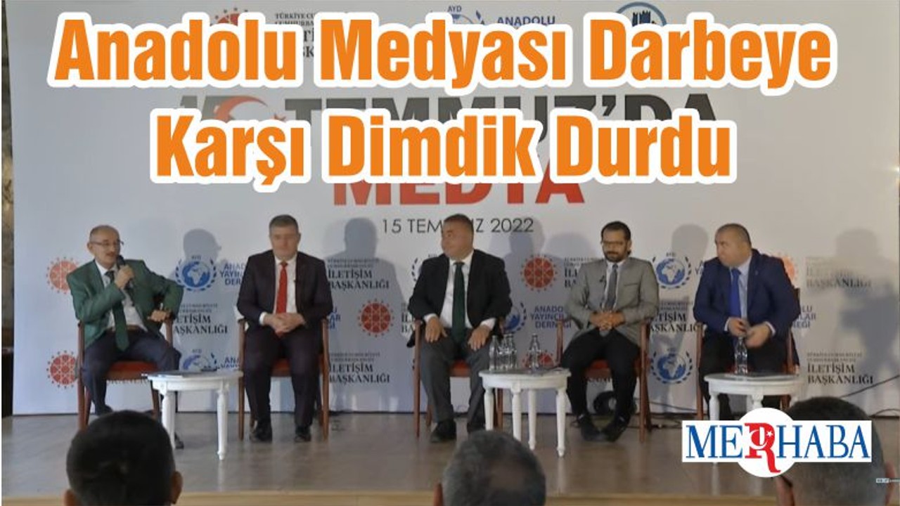 Anadolu Medyası Darbeye Karşı Dimdik Durdu