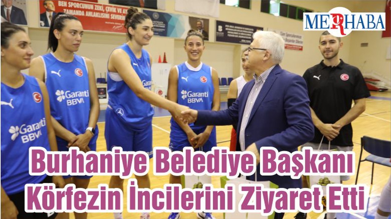 Burhaniye Belediye Başkanı Körfezin İncilerini Ziyaret Etti
