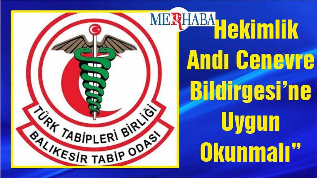 “Hekimlik Andı Cenevre Bildirgesi’ne Uygun Okunmalı”
