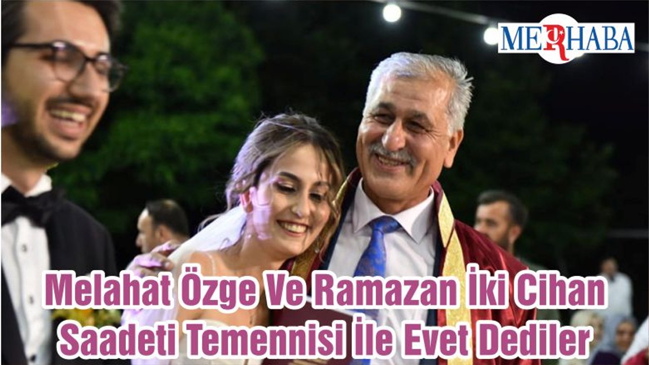 Melahat Özge Ve Ramazan İki Cihan Saadeti Temennisi İle Evet Dediler