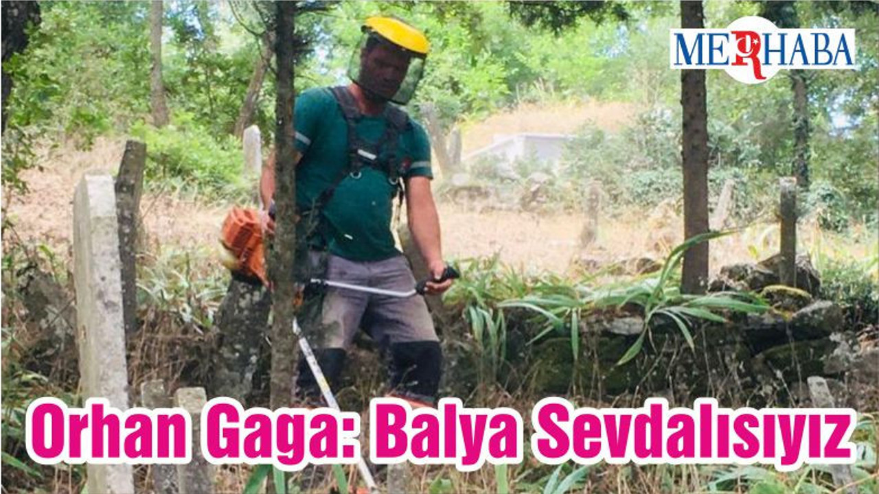 Orhan Gaga: Balya Sevdalısıyız