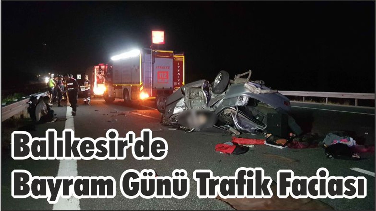 Balıkesir'de Bayram Günü Trafik Faciası
