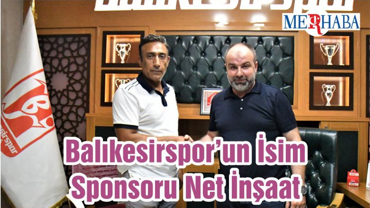 Balıkesirspor’un İsim Sponsoru Net İnşaat