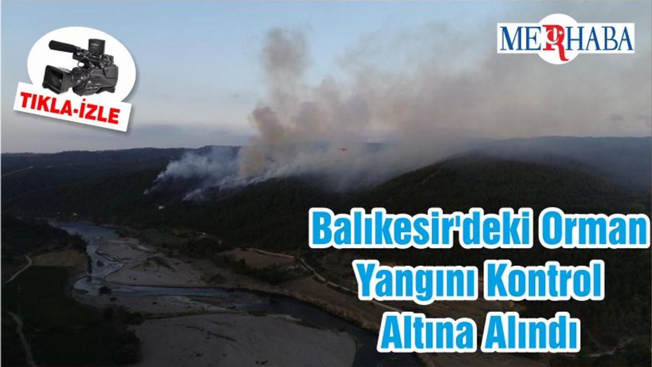 Balıkesir'deki Orman Yangını Kontrol Altına Alındı