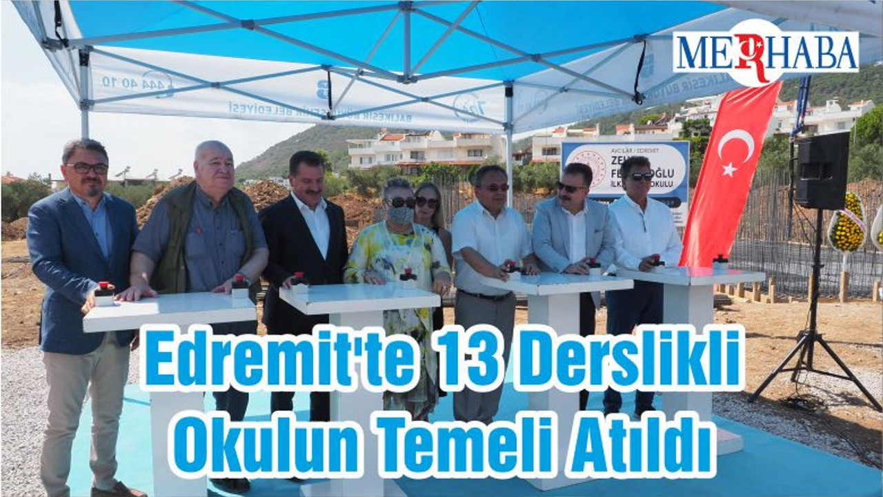 Edremit'te 13 Derslikli Okulun Temeli Atıldı