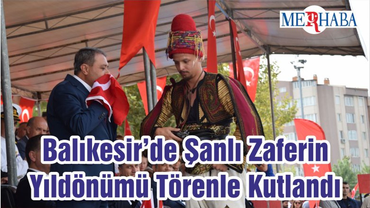 Balıkesir’de Şanlı Zaferin Yıldönümü Törenle Kutlandı