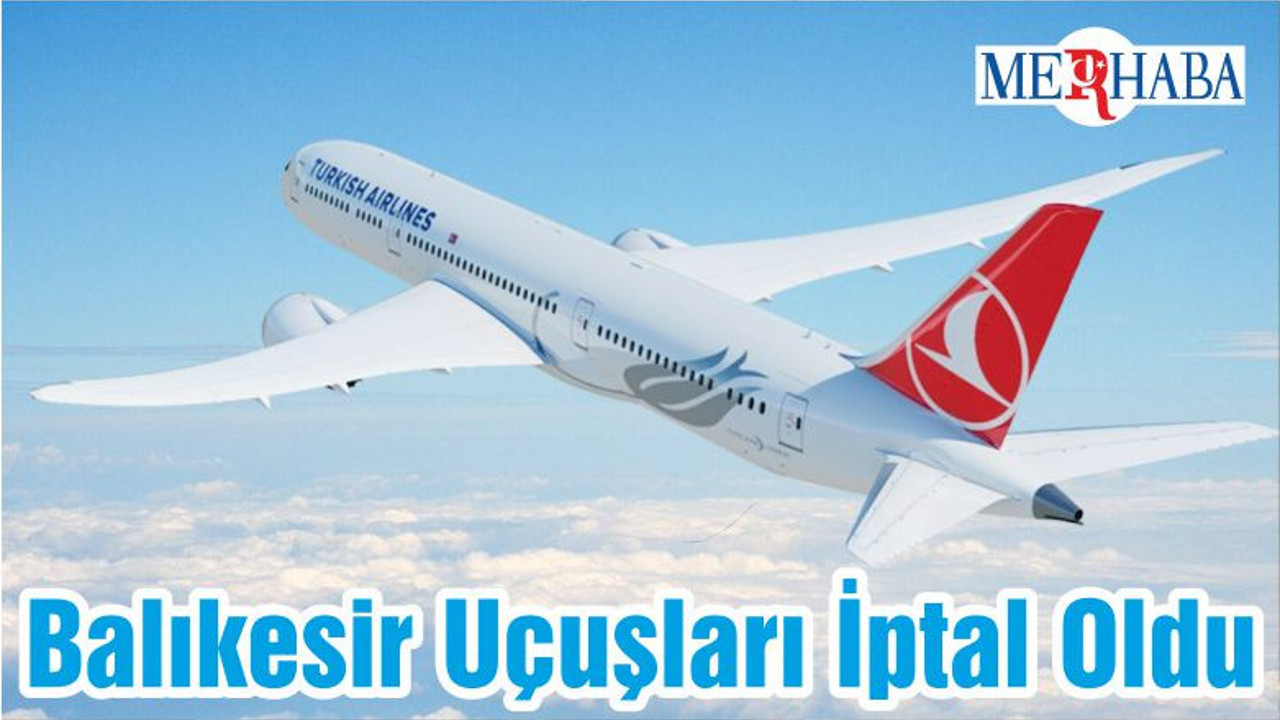 Balıkesir Uçuşları İptal Oldu