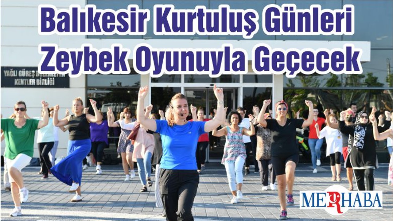 Balıkesir Kurtuluş Günleri Zeybek Oyunuyla Geçecek