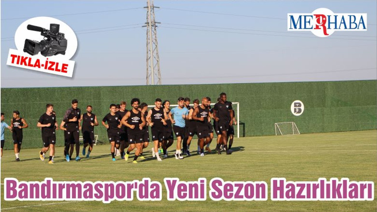 Bandırmaspor'da Yeni Sezon Hazırlıkları