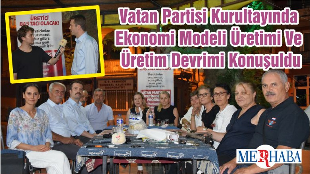 Vatan Partisi Kurultayında Ekonomi Modeli Üretimi Ve Üretim Devrimi Konuşuldu