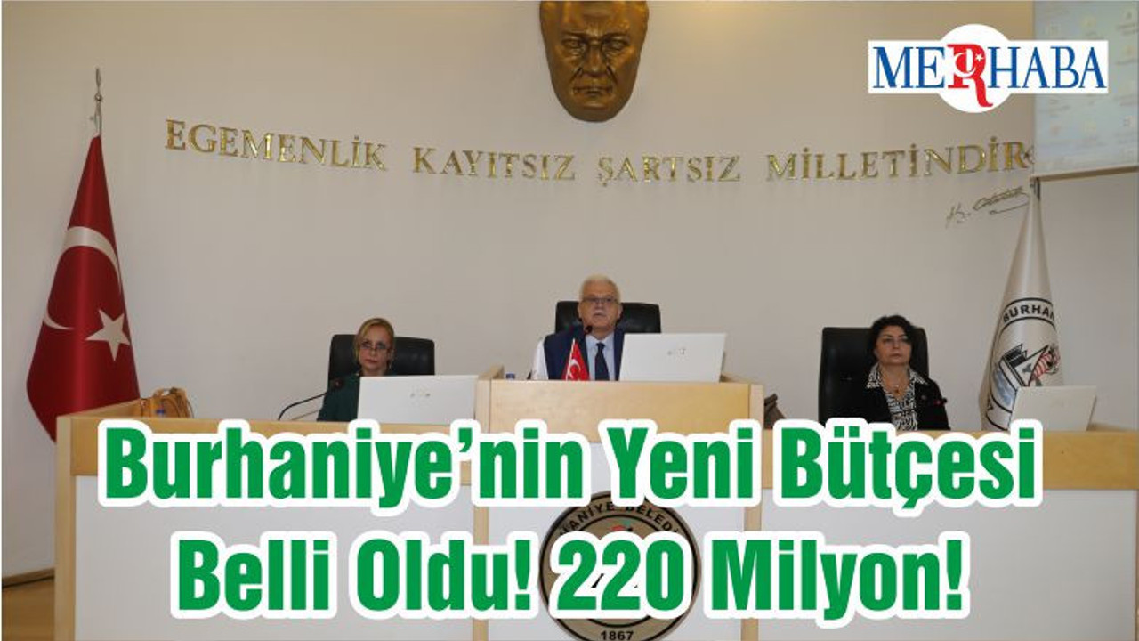 Burhaniye’nin Yeni Bütçesi Belli Oldu! 220 Milyon!