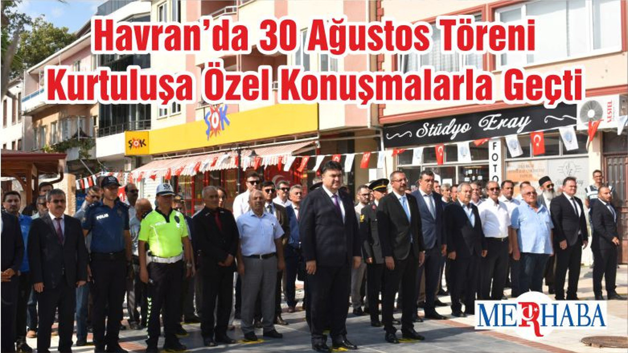Havran’da 30 Ağustos Töreni Kurtuluşa Özel Konuşmalarla Geçti