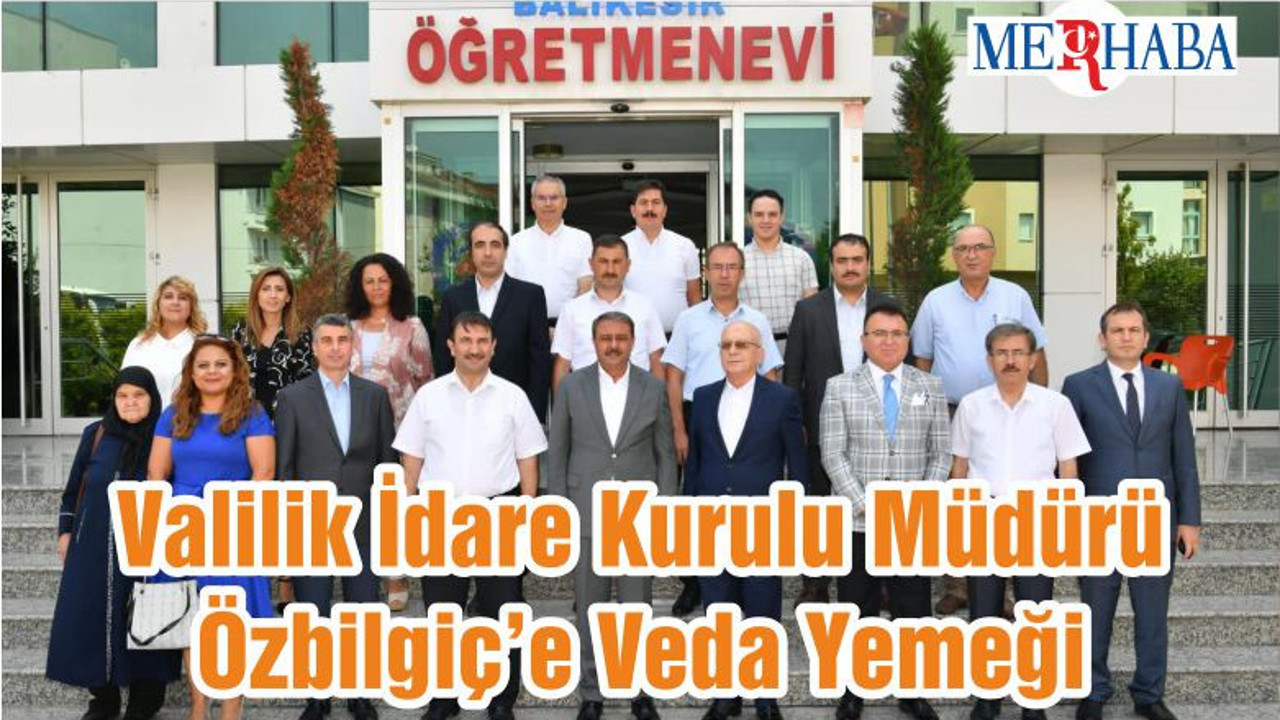 Valilik İdare Kurulu Müdürü Özbilgiç’e Veda Yemeği