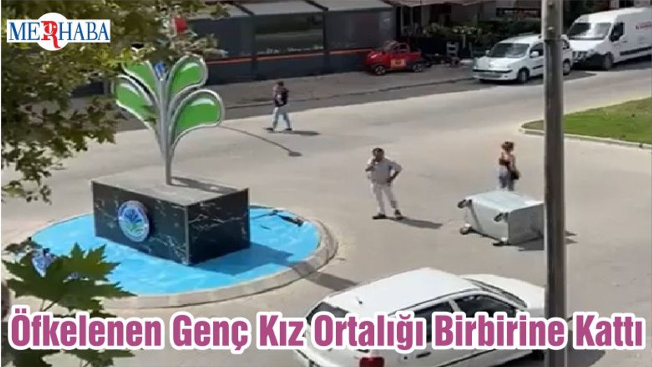 Öfkelenen Genç Kız Ortalığı Birbirine Kattı