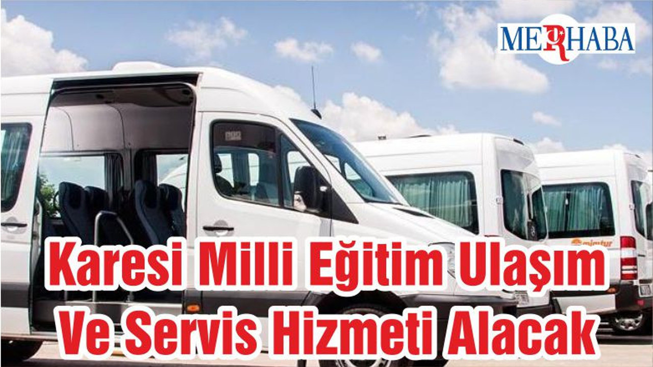 Karesi Milli Eğitim Ulaşım Ve Servis Hizmeti Alacak