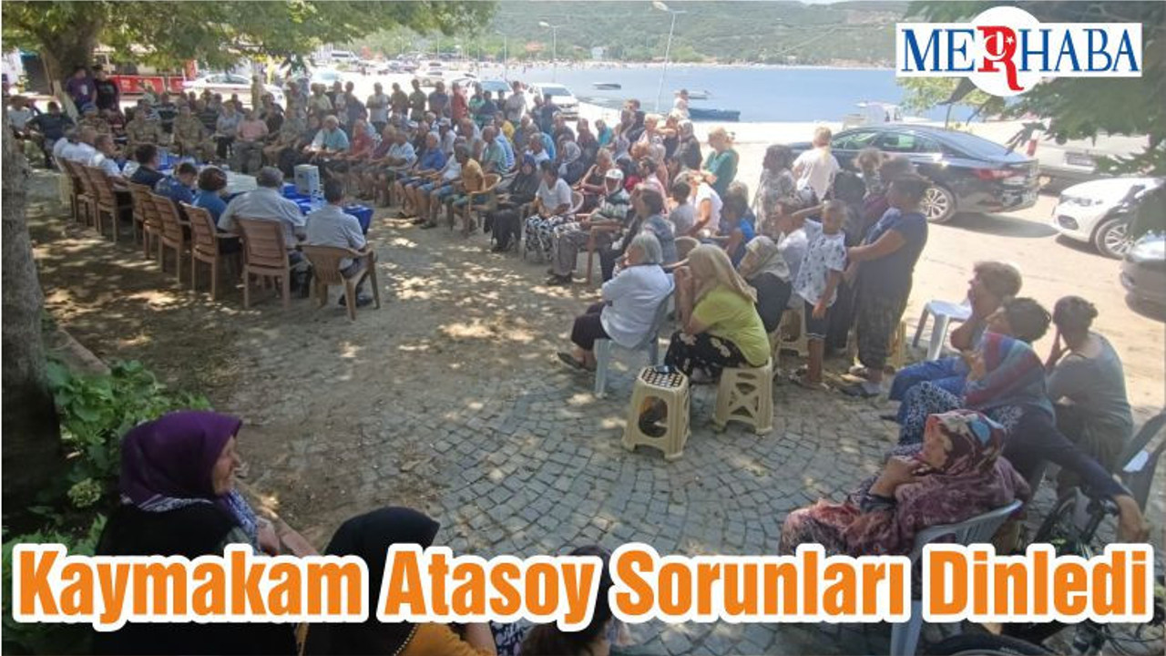 Kaymakam Atasoy Sorunları Dinledi