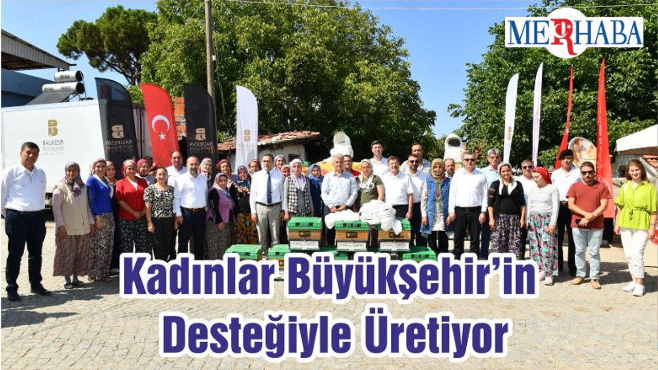 Kadınlar Büyükşehir’in Desteğiyle Üretiyor