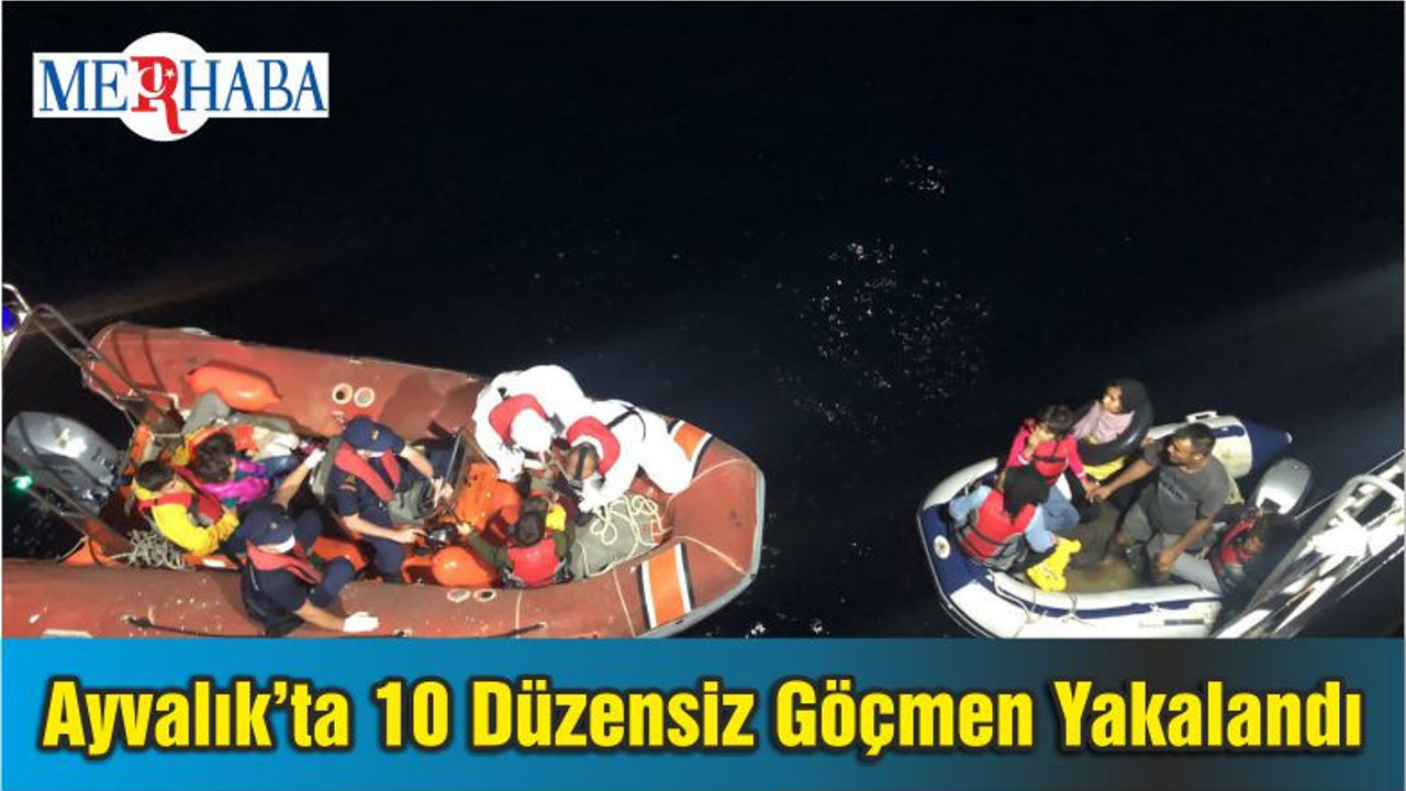 Ayvalık’ta 10 Düzensiz Göçmen Yakalandı