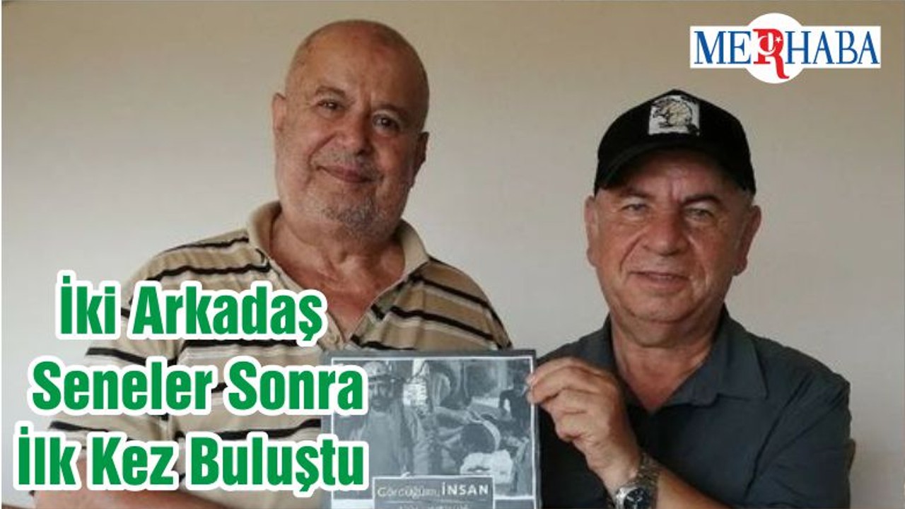 İki Arkadaş Seneler Sonra İlk Kez Buluştu
