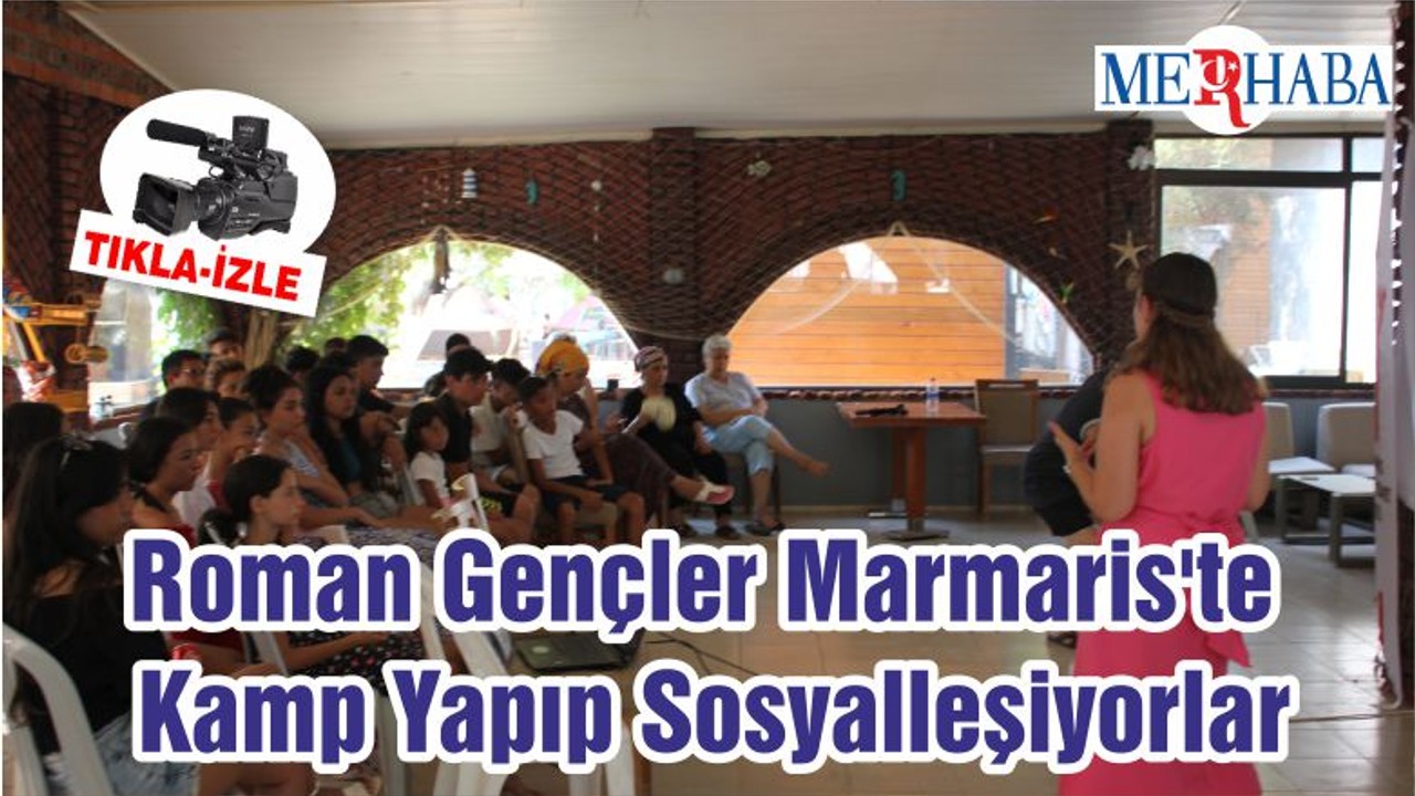 Roman Gençler Marmaris'te Kamp Yapıp Sosyalleşiyorlar