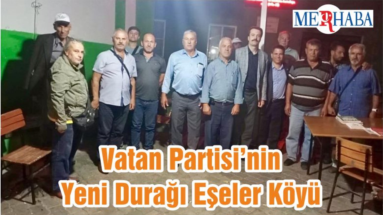 Vatan Partisi’nin Yeni Durağı Eşeler Köyü