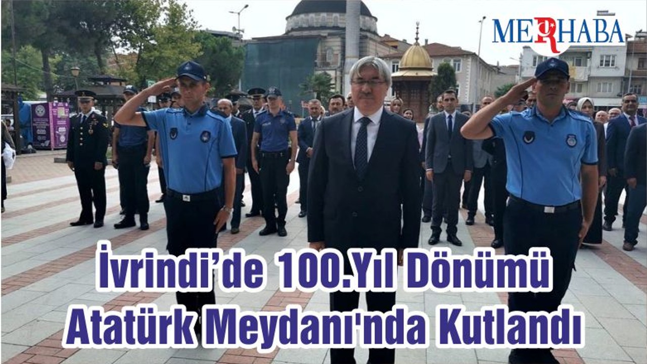 İvrindi’de 100.Yıl Dönümü Atatürk Meydanı'nda Kutlandı