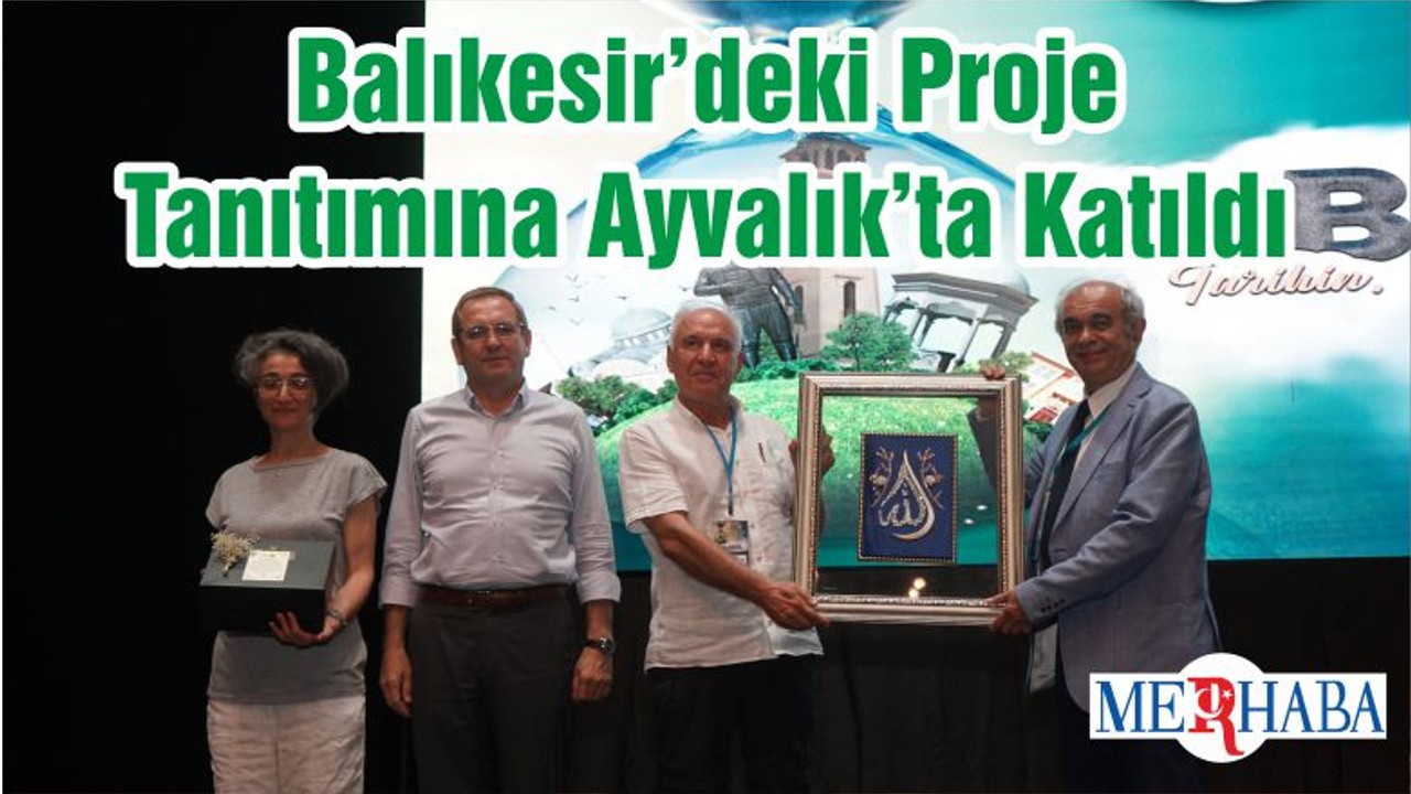 Balıkesir’deki Proje Tanıtımına Ayvalık’ta Katıldı