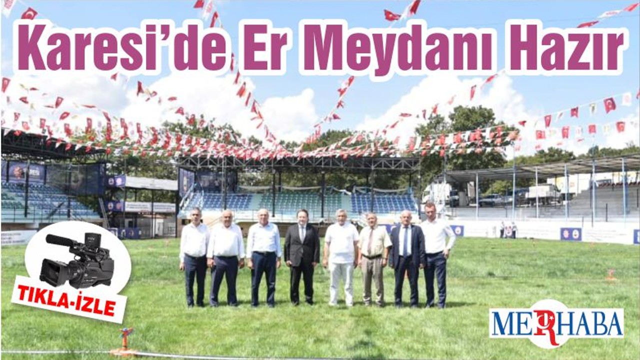 Karesi’de Er Meydanı Hazır