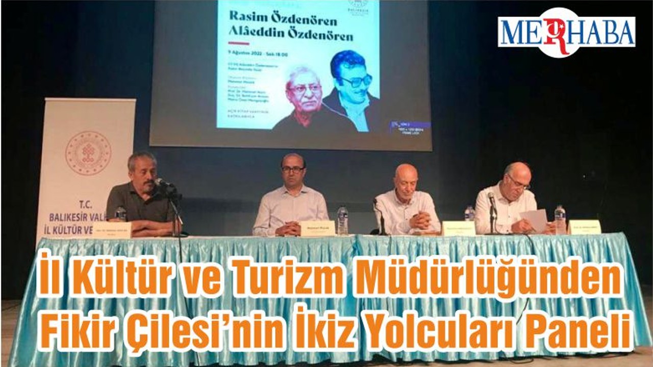 İl Kültür ve Turizm Müdürlüğünden Fikir Çilesi’nin İkiz Yolcuları Paneli